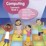 Cambridge Primary Computing Learner’s Book 2