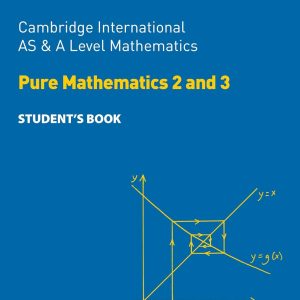 Cambridge International as and a Level Mathematics Pure Mathematics