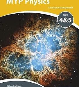 Myp Physics: A Concept Based Approach by William Heathcote